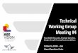 Technical Working Group Meeting #4...Technical Working Group Introduction Housekeeping Involvement: The Technical Working Group will be the deliberating body. Questions will be taken