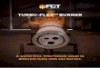 TURBU-FLEXTM BURNER · The key feature of the Turbu-Flex burner is that the primary air axial holes are in two groups, each with a separate air supply. With the turn of a single valve