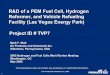 R&D of a PEM Fuel Cell, Hydrogen Reformer, and …Presentation on R&D of a PEM Fuel Cell, Hydrogen Reformer, and Vehicle Refueling Facility (Las Vegas Energy Park) for the 2005 Hydrogen,