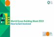 What is World Green Building Week? · 2019-09-13 · What is World Green Building Week? Taking place from 23-29 September 2019, World Green Building Week (WGBW) is a global awareness