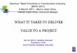 WHAT IT TAKES TO DELIVER VALUE TO A PROJECTivmm.org.my/v1/wp-content/uploads/2017/02/Seminar... · WHAT IT TAKES TO DELIVER VALUE TO A PROJECT Tan Sri (Dr) Ir. Jamilus Hussein President