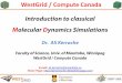 WestGrid / Compute Canada · Introduction to MD simulations Outline: Introduction Basic concepts of Molecular Dynamics Simulations. Examples of Simulations using Molecular Dynamics