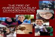 The Rise of American Muslim Changemakers · 2018-11-16 · Muslim political organizing space, this report presents information on Muslim voter attitudes in 2018 and provides a current