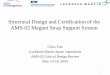 Structural Design and Certification of the AMS-02 Magnet ... · Structural Design and Certification of the AMS-02 Magnet Strap Support System Chris Tutt ... – High-level Sine Sweep