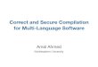 Correct and Secure Compilation for Multi-Language …Correct and Secure Compilation for Multi-Language Software Amal Ahmed Northeastern University Compiler Correctness s ! t =⇒ s