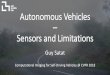 Autonomous Vehicles Sensors and Limitations · Sensor Good resolution (small voxels) Recovers depth Good spectral resolution Day / Night Any Weather Cost Visible spectrum 360° 