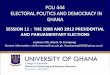 POLI 444 ELECTORAL POLITICS AND DEMOCRACY IN GHANA•The PNC nominated Edward Mahama for the fourth time with Petra Amegas hie as the running mate •The CPP this time had Papa Kwesi