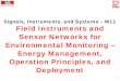 Signals, Instruments, and Systems – W11 Field Instruments ... · Motivation for Sensor Networks What if we could monitor events which … – have a large spatial and temporal distribution
