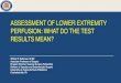 ASSESSMENT OF LOWER EXTREMITY PERFUSION: WHAT DO … · Ankle Brachial Index: Limitations •The absolute perfusion pressure is an important indicator of critical ischemia at a single