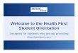 Welcome to the Health First Student Orientation...Welcome to the Health First Student Orientation Designed for students who are not providing ... treatment in the presence of visitors