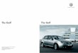 13169 Golf Brochure 2007 - Volkswagen...independent rear suspension fitted with stabilisers, the Golf sits firm through corners, ensuring less roll and better control. The chassisof