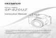 DIGITAL CAMERA SP-820UZ - Olympus Corporation · In the interest of continually improving products, Olympus reserves the right to update or modify information ... take care not to