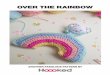 OVER THE RAINBOW - hoookedyarn.com · the rainbow in the next step. Finishings Fold your circle in half to create the rainbow. Make sure the salvia yarn is on the right of your project