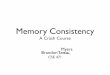 Memory Consistency - University of Washingtoncourses.cs.washington.edu/courses/cse471/13sp/lectures/ConsistencySlides.pdf · Memory Consistency Model “Deﬁnes the value a read