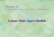 Chapter 17 · Chapter 17 Goodwin, Graebe, Salgado©, Prentice Hall 2000 We will examine linear state space models in a little more depth for the SISO case. Many of the ideas …