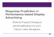 Response Prediction in Performance based Display Advertisingcomad/2010/pdf/Industry Sessions/Response... · Response Prediction in Performance based Display Advertising-1-Krishna