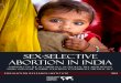 Sex-Selective Abortion in India - PRI...leveled off since, the sex ratio at birth in India today still remains unusually high, with nearly 1.11 males born for every female.9 It is