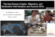 Tracing Human Origins, Migration, and Settlement With ...Tracing Human Origins, Migration, and Settlement With Modern and Ancient DNA Dr. Miguel G. Vilar Lead Scientist, Genographic