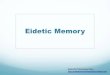 Eidetic Memory - BOOKS FOR PSYCHOLOGY CLASS · Eidetic Memory Test -1 Do you think you have a photographic memory? Look at the image on the following pages for 30 seconds. Next, you