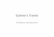 Gulliver [s Travelsastark.weebly.com/uploads/9/0/5/4/9054109/gulliver’s_travels_-_class_ppt.pdf · –Jonathan Swift: Gulliver’s Travels (1726) •Novels were realistic! –Defoe