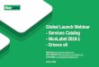 Global Launch Webinar - Services Catalog - NiceLabel 2019 ... · Content for Label Cloud Dealer Demo accounts ... the box • Easily customize and rebrand Simply demonstrate LMS &