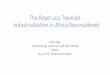 The Road Less Traveled: Industrialization in Africa Reconsidered · 2018-12-14 · The Road Less Traveled: Industrialization in Africa Reconsidered John Page The Brookings Institution