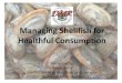 Managing Shellfish for Healthful Consumption · •Water Sampling - Systematic Random Sampling (SRS) Scheduled and year-round sampling •Shoreline Survey – Growing areas surveyed
