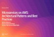 Microserviceson AWS: Architectural Patterns and Best Practices... · • Data source integrations • Physical hardware, software, networking, and facilities • Provisioning •