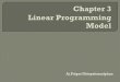 Chapter 6 Linear Programming Modelblog.bru.ac.th/.../ch3-linear-programming-model2.pdf · จาก Example 3.1 บริษัทลายผ้าการ์เมนต์ เงื่อนไขบังคับที่