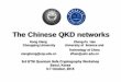 The Chinese QKD networks - ETSI · The Chinese QKD networks ... ” of QKD experiment in China, with few undergraduate students, and with less than 100 ... Quantum entanglement distribution