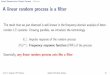 Spectral Representations of Random Processes References A ... · Spectral Representations of Random Processes References A linear random process is a ﬁlter The result that we just