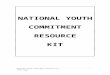€¦  · Web viewNATIONAL YOUTH COMMITMENT. RESOURCE. KIT. TABLE OF CONTENTS. INTRODUCTION. PART A BACKGROUND RESEARCH . PART B TESTING THE WATERS – IDENTIFYING AND INVOLVING