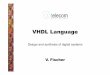 Design and synthesis of digital systems Third generation of description languages -VHDL, Verilog Two