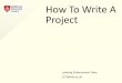 How To Write A Project - Middlesex University · © Middlesex University Variety is the Spice of Life! Different Schools… ….Different Rules –Can you use I in an academic text?