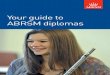 Your guide to ABRSM diplomas · Benefits of taking an ABRSM diploma: • Receive an internationally recognised letter-bearing . qualiﬁcation. • Broaden your musical horizons