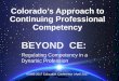 BEYOND CE...• Colorado’s Continuing Professional Development (CPD) Program for social workers • Professional Practice Rubric for social ... Regulating Competency in a Dynamic