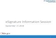 eSignature Information Session eSignature Info Session 09-17-18 APO meeting.pdfSep 17, 2018  · Docusign Adobe OneSpan Sign Source: , 2nd Q 2018. IRS 1075 Compliance The very nature