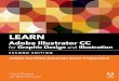 Learn Adobe Illustrator CC for Graphic Design and ...indesignsecrets.com/downloads/IllustratorACA_excerpt.pdf · Illustrator CC 2018 and lays the foundation for taking the Adobe Certified