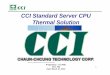CCI Standard Server CPU Thermal Solutions A04 20140321 · 65W 95W 2 TOWER 1U / BLADE 2U 135W TDP SKU CPU Heat Sinks 160W Vapor Chamber solution Extrusion solution Heatpipe solution