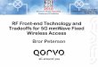 RF Front-end Technology and Tradeoffs for 5G mmWave Fixed ... · • Hybrid Beamformed Phrased Array –Nokia, Samsung, Ericsson, Huawei • All-digital Beamformed Phased Array –NEC,