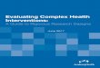Evaluating Complex Health Interventions · tiveness of programs and inform evidence-based decision-making. Clinical care, public health and social interventions are often either complex