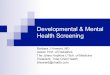 Developmental & Mental Health Screening · psychosocial or developmental issues ! ... process and findings " Identifying risk & protective factors ! Developmental Screening- use of