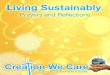 Living Sustainably - Brisbane Catholic Education · 2018-07-26 · 6 St Francis of Assisi – patron saint of those who promote ecology Viewing: Praying with an icon. Sit comfortably
