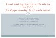 Food and Agricultural Trade in the GCC: An Opportunity for South … and... · 2015-01-30 · HOUCINE BOUGHANMI . SARATH KODITHUWAKKU . JEEVIKA WEERAHEWA . SULTAN QABOOS UNIVERSITY,