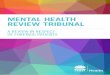 MENTAL HEALTH REVIEW TRIBUNAL · REVIEWER’S FOREWORD From the outset, this Review has been confronted by two parallel systems — criminal justice and forensic mental health —