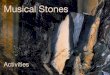 Musical Stones - Ruskin Museum · and even musical stones! Eleven year old John Ruskin included those he saw at Keswick in a poem: And next we were shown, upon quite a new plan-O
