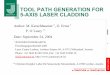 TOOL PATH GENERATION FOR 5-AXIS LASER CLADDING · • The CAD/CAM system calculates a tool path defined by a set of successive tool positions expressed in the P-system. • A laser