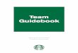 SBUX Team Guidebook Sec 1 v68 ao - Starbucks Stories · make Starbucks a place where everyone feels welcome—full stop. The immediate reason we are gathering is the disheartening