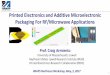 Printed Electronics and Additive Microelectronic Packaging ... presentations/F/F5.pdfPrinted Electronics and Additive Microelectronic Packaging For RF/Microwave Applications Prof