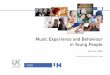 Music Experience and Behaviour in Young Peoplei.content-review.com/s/ebf223550adb6d7c64fa176200d66ec8.pdf · 2009-08-14 · Our relationship with music fans will determine these commercial
